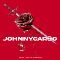 Johnny Garso, Juan García, Espada y rosa hasta que muera, Amor de carretera, Noel Campillo